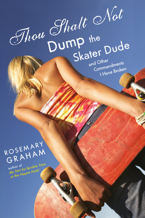 Thou Shalt Not Dump the Skater Dude by Rosemary Graham