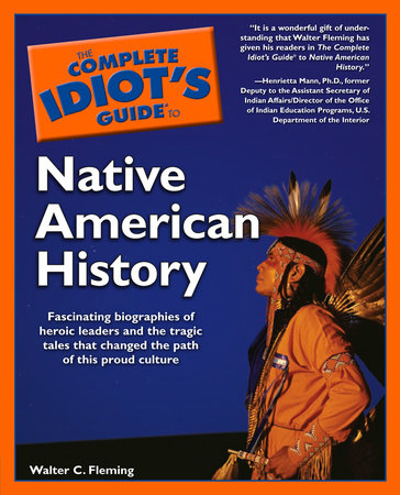 The Complete Idiot's Guide to Native American History by Walter Fleming