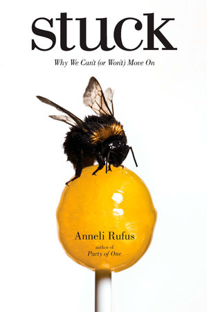 Stuck by Anneli Rufus