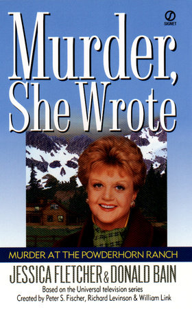 Murder, She Wrote: Murder at the Powderhorn Ranch by Jessica Fletcher and Donald Bain