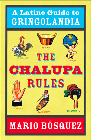 The Chalupa Rules by Mario Bosquez