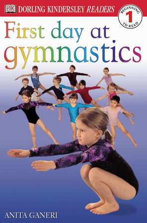 DK Readers L1: First Day at Gymnastics by Anita Ganeri