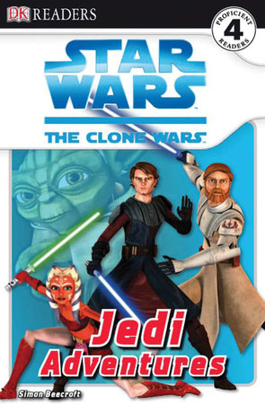 DK Readers L4: Star Wars: The Clone Wars: Jedi Adventures by Simon Beecroft