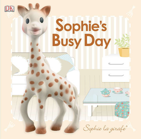 Sophie la girafe: Sophie's Busy Day by DK