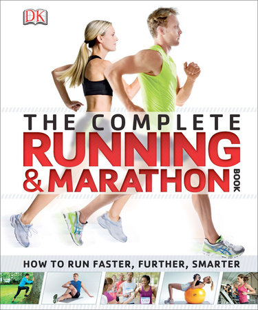 The Complete Running and Marathon Book by DK
