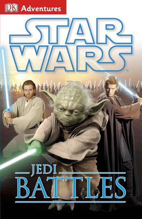 DK Adventures: Star Wars: Jedi Battles by DK