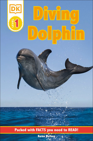 DK Readers L1: Diving Dolphin by Karen Wallace