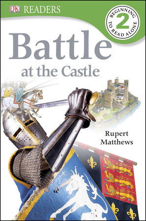 DK Readers L2: Battle at the Castle by Rupert Matthews