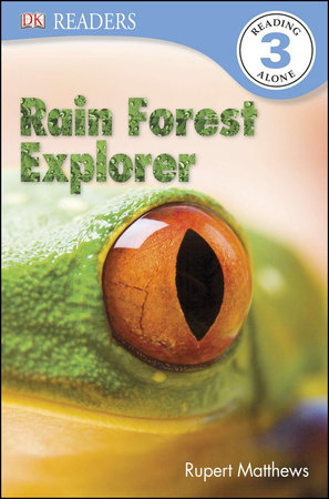 DK Readers L3: Rain Forest Explorer by Rupert Matthews