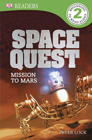 DK Readers L2: Space Quest: Mission to Mars by Peter Lock