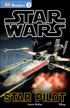 DK Readers L3: Star Wars: Star Pilot by Laura Buller and Tori Kosara