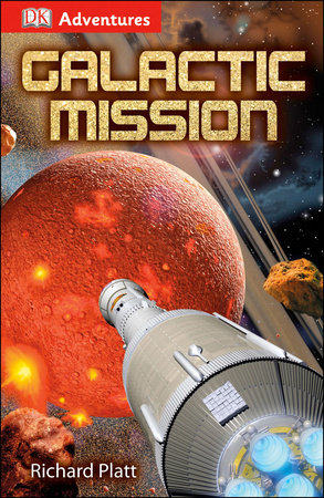 DK Adventures: Galactic Mission by Richard Platt