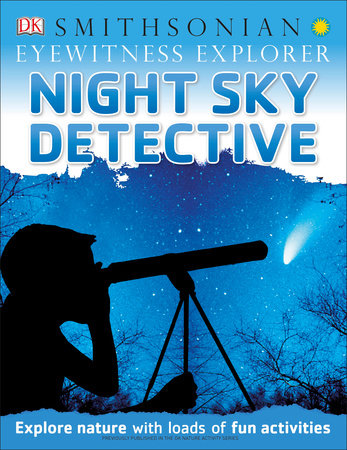 Eyewitness Explorer: Night Sky Detective by DK