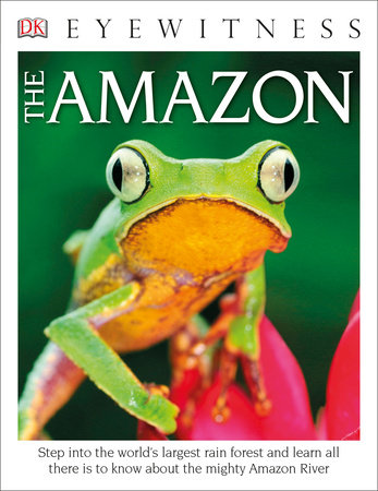 DK Eyewitness Books The Amazon by DK