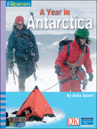 iOpener: A Year in Antarctica by Anita Ganeri