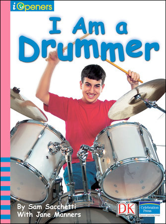 iOpener: I am a Drummer by Jane Manners and Sam Sacchetti