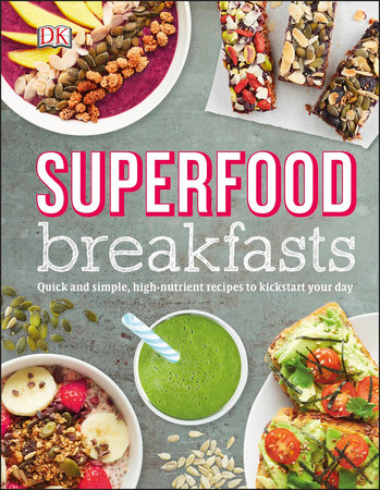 Superfood Breakfasts by DK