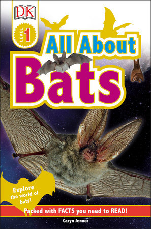 DK Readers L1: All About Bats by Caryn Jenner