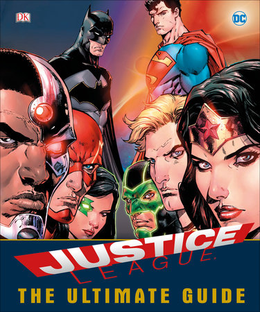 DC Comics Justice League The Ultimate Guide by Landry Walker