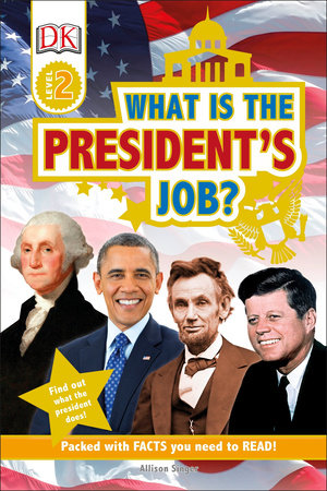 DK Readers L2: What is the President's Job? by Allison Singer and DK