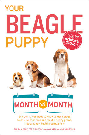 Your Beagle Puppy Month by Month by Terry Albert, Deb Eldredge, DVM and Mike Kurtzner