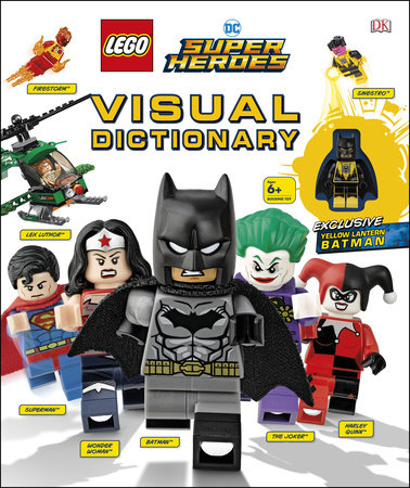 LEGO DC Comics Super Heroes Visual Dictionary by Elizabeth Dowsett and Arie Kaplan