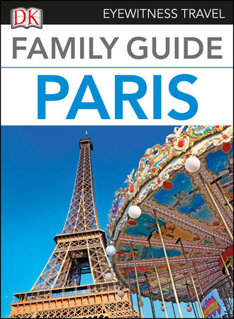 Family Guide Paris by DK Eyewitness