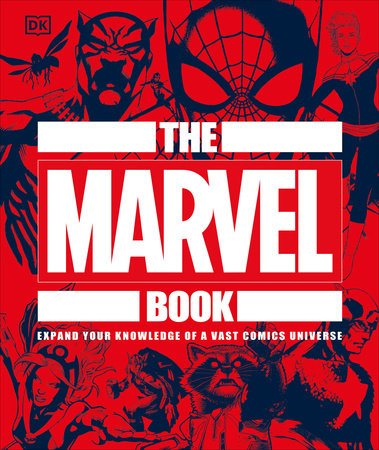 The Marvel Book by DK and Stephen Wiacek