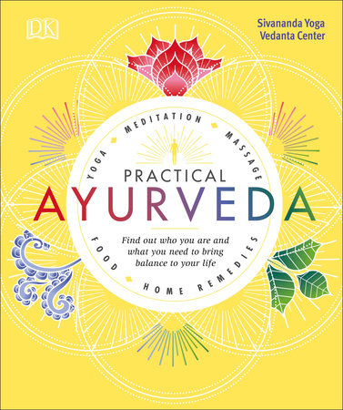Practical Ayurveda by Sivananda Yoga Vedanta Centre