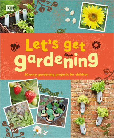 Let's Get Gardening by DK