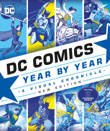 DC Comics Year By Year, New Edition by Alan Cowsill and Alex Irvine