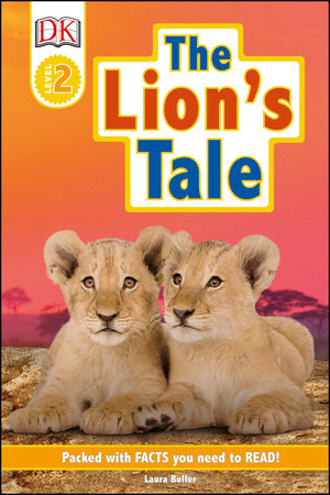 DK Readers Level 2: The Lion's Tale by Laura Buller