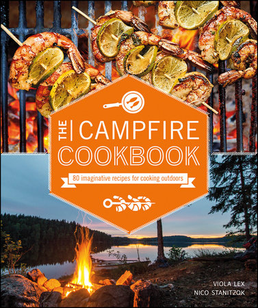 The Campfire Cookbook by Viola Lex and Nico Stanitzok