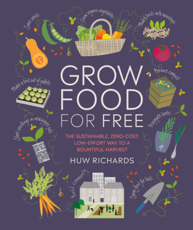 Grow Food For Free by Huw Richards