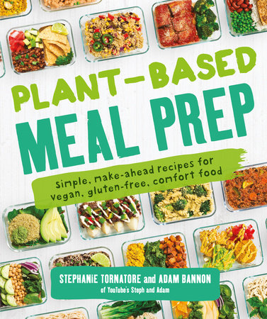 Plant-Based Meal Prep by Stephanie Tornatore and Adam Bannon