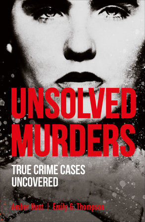 Unsolved Murders by Amber Hunt; Emily G. Thompson