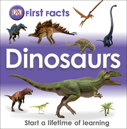 First Facts:Dinosaurs by DK