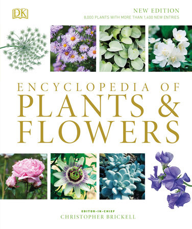 Encyclopedia of Plants and Flowers by Christopher Brickell
