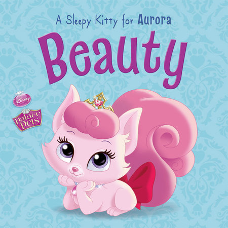 Palace Pets: Beauty, a Sleepy Kitty for Aurora by 
