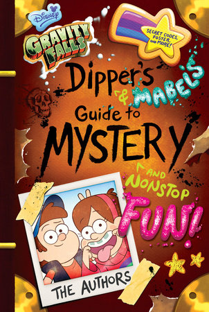 Gravity Falls: Dipper's and Mabel's Guide to Mystery and Nonstop Fun! by Rob Renzetti