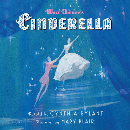Walt Disney's Cinderella by Cynthia Rylant