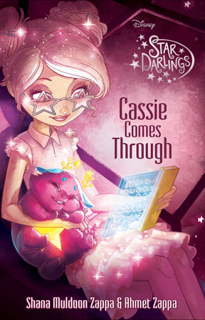 Star Darlings: Cassie Comes Through by Shana Muldoon Zappa; Ahmet Zappa, illustrated by Disney Storybook Art Team;Shannon Bonatakis