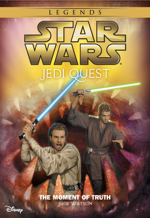 Star Wars: Jedi Quest: The Moment of Truth by Jude Watson