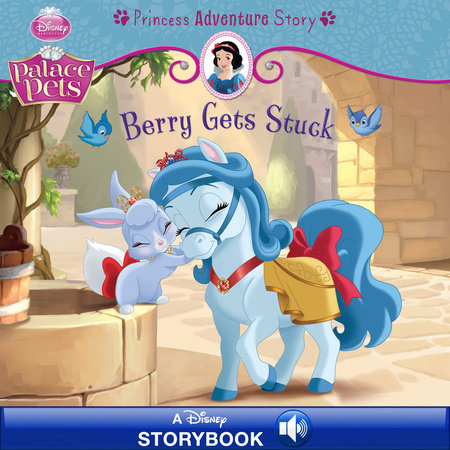 Palace Pets: Berry Gets Stuck: A Princess Adventure Story by 