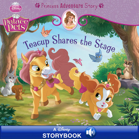 Palace Pets: Teacup Shares the Stage: A Princess Adventure Story by 