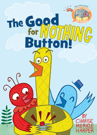 The Good for Nothing Button! by Mo Willems