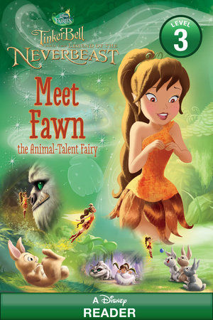 Tinker Bell and the Legend of the NeverBeast: Meet Fawn the Animal-Talent Fairy by 
