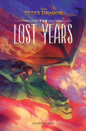 Pete's Dragon: The Lost Years by Elizabeth Rudnick