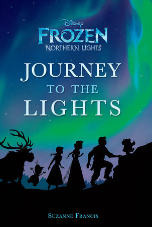 Journey to the Lights (Disney Frozen: Northern Lights) by RH Disney