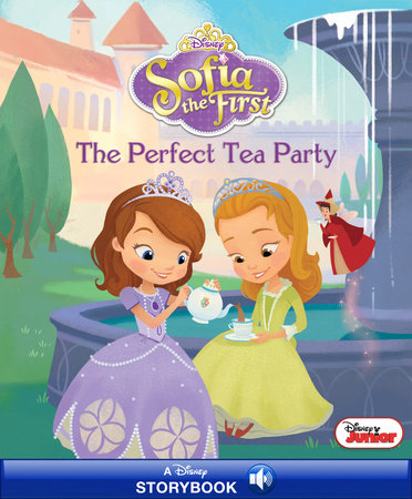 The Perfect Tea Party (Disney Junior: Sofia the First) by 